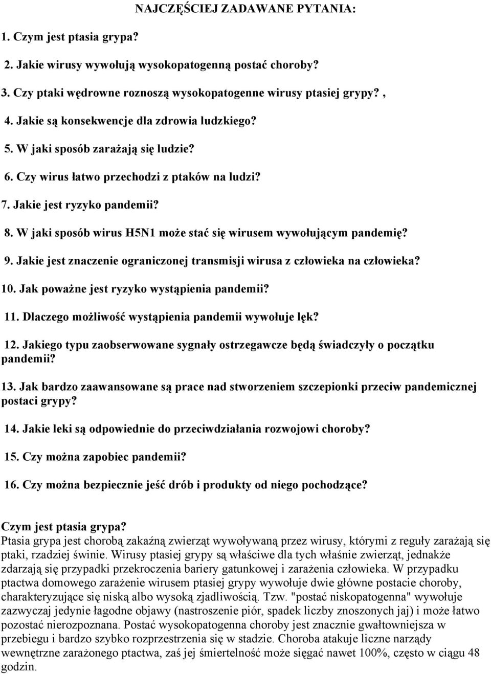 W jaki sposób wirus H5N1 może stać się wirusem wywołującym pandemię? 9. Jakie jest znaczenie ograniczonej transmisji wirusa z człowieka na człowieka? 10. Jak poważne jest ryzyko wystąpienia pandemii?