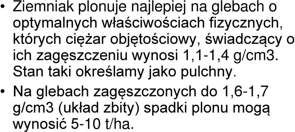 wynosi 1,1-1,4 g/cm3. Stan taki określamy jako pulchny.