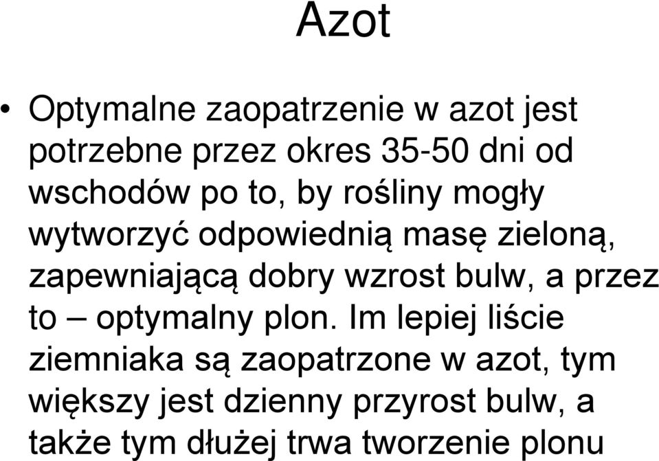 dobry wzrost bulw, a przez to optymalny plon.