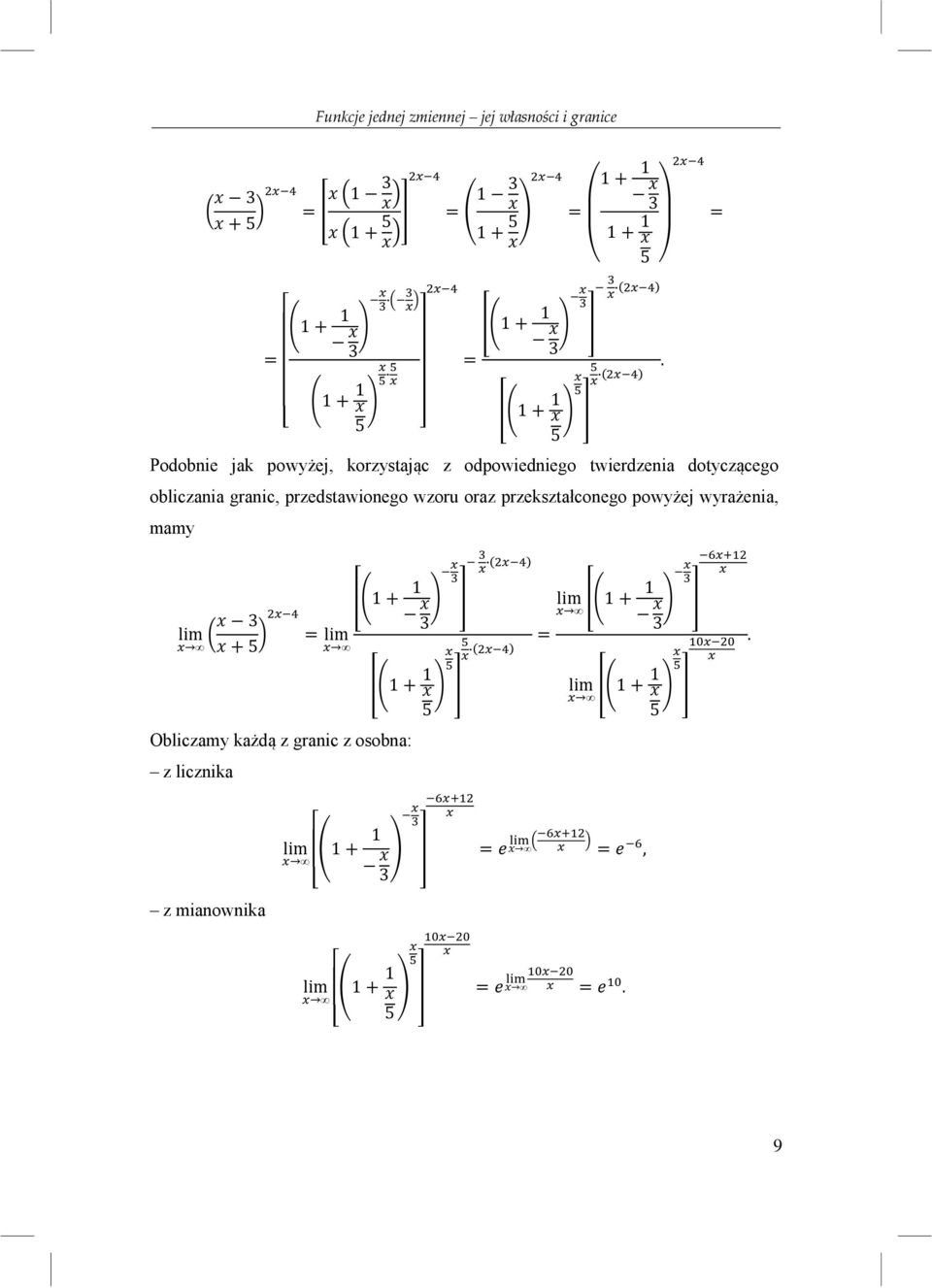 Podobnie jak powyżej, korzystając z odpowiedniego twierdzenia dotyczącego obliczania granic, przedstawionego