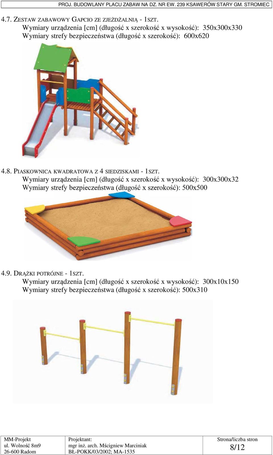 szerokość): 600x620 4.8. PIASKOWNICA KWADRATOWA Z 4 SIEDZISKAMI - 1SZT.