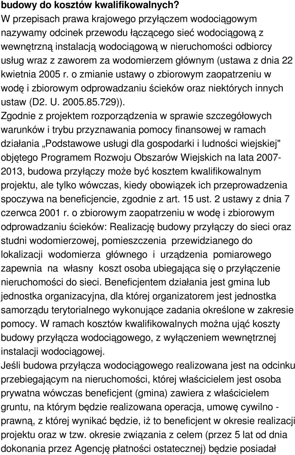 wodomierzem głównym (ustawa z dnia 22 kwietnia 2005 r. o zmianie ustawy o zbiorowym zaopatrzeniu w wodę i zbiorowym odprowadzaniu ścieków oraz niektórych innych ustaw (D2. U. 2005.85.729)).