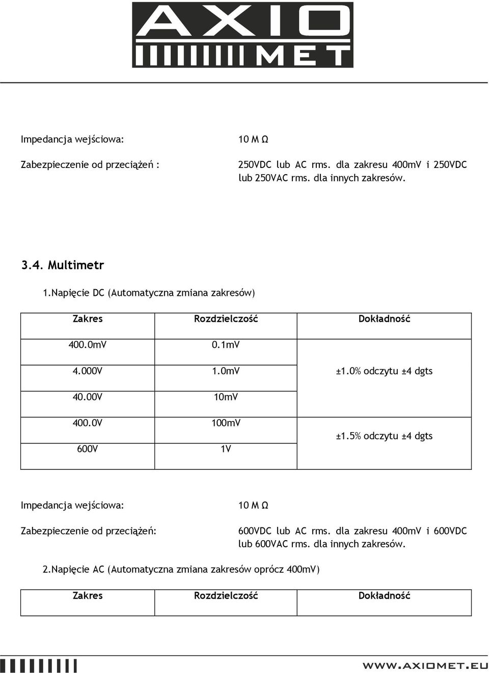 0% odczytu ±4 dgts 40.00V 10mV 400.0V 100mV 600V 1V ±1.