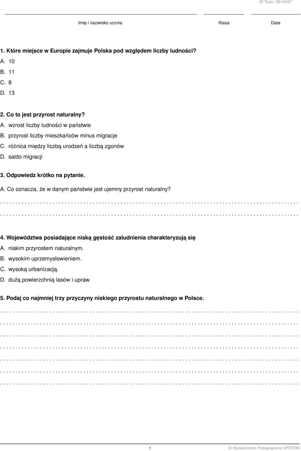 Co oznacza, że w danym państwie jest ujemny przyrost naturalny? 4. Województwa posiadajace niska gęstość zaludnienia charakteryzuja się A. niskim przyrostem naturalnym. B.