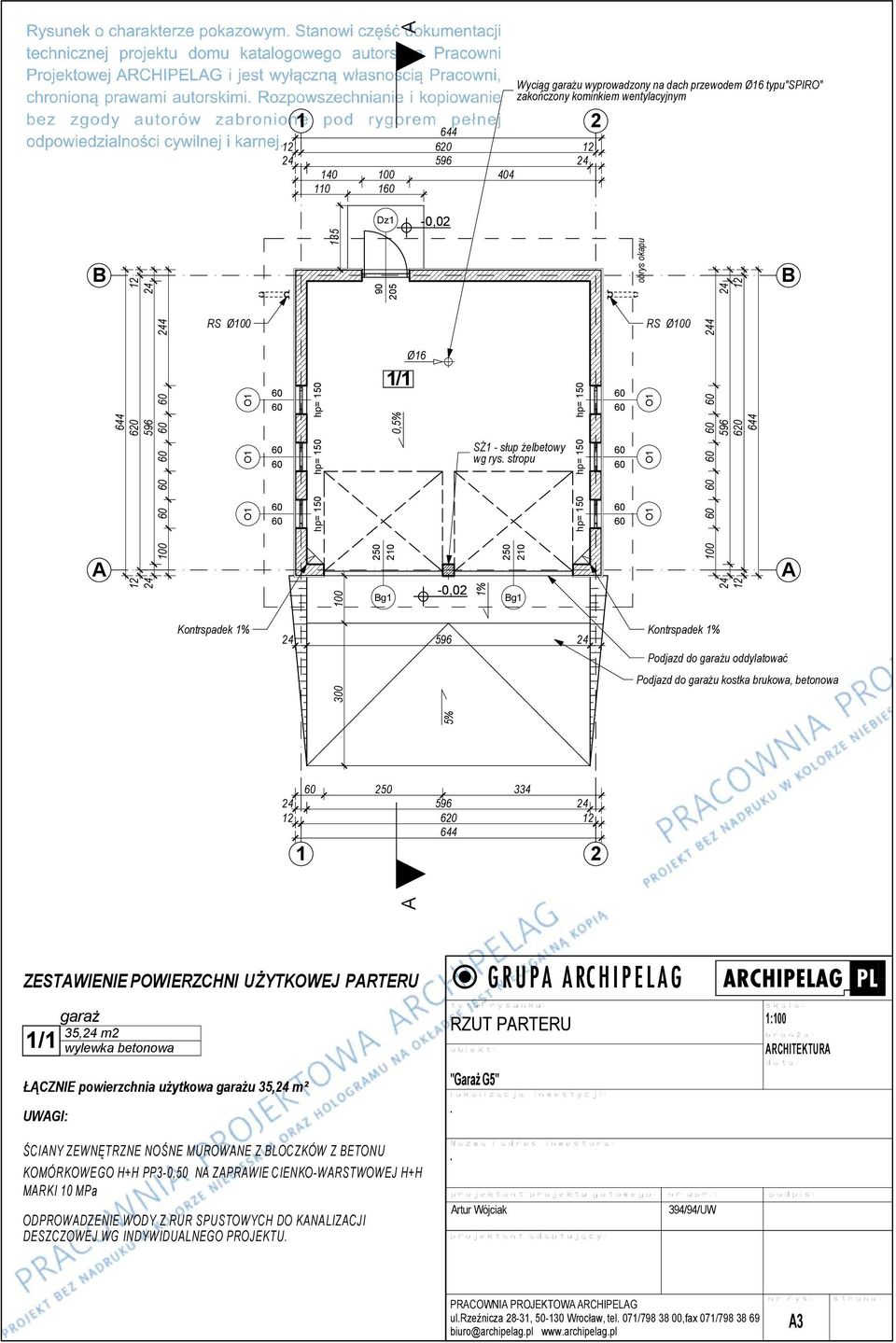 brukowa, betonowa 50 334 4 59 4 0 ZESTWIENIE POWIERZCHNI UŻYTKOWEJ PRTERU / ŁĄCZNIE powierzchnia użytkowa garażu 35,4 m² UWGI: garaż 35,4 m wylewka betonowa RZUT PRTERU :00 RCHITEKTUR ŚCINY