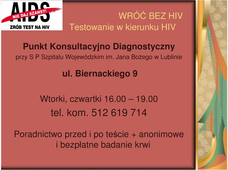 Biernackiego 9 Wtorki, czwartki 16.00 19.00 tel. kom.