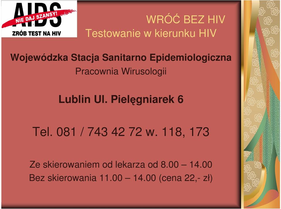 Pielęgniarek 6 Tel. 081 / 743 42 72 w.