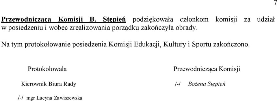 zrealizowania porządku zakończyła obrady.