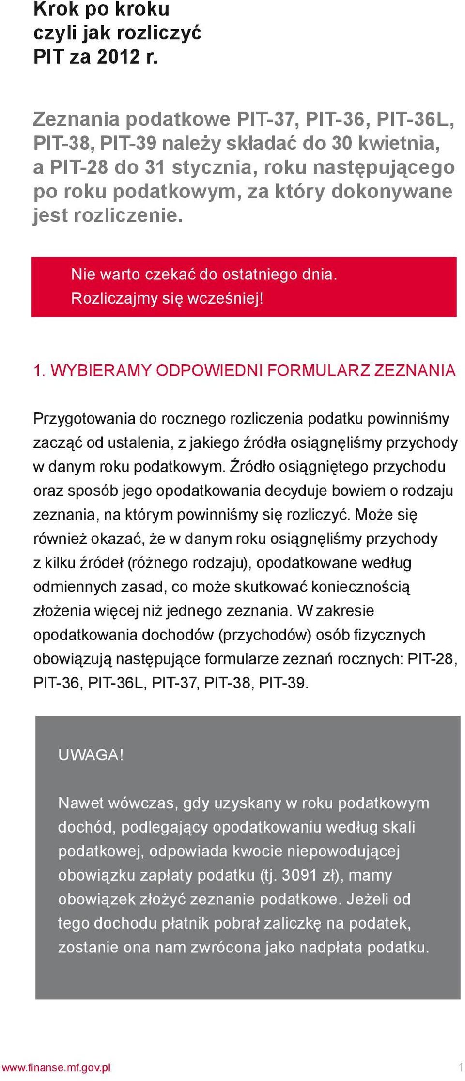 Nie warto czekać do ostatniego dnia. Rozliczajmy się wcześniej! 1.