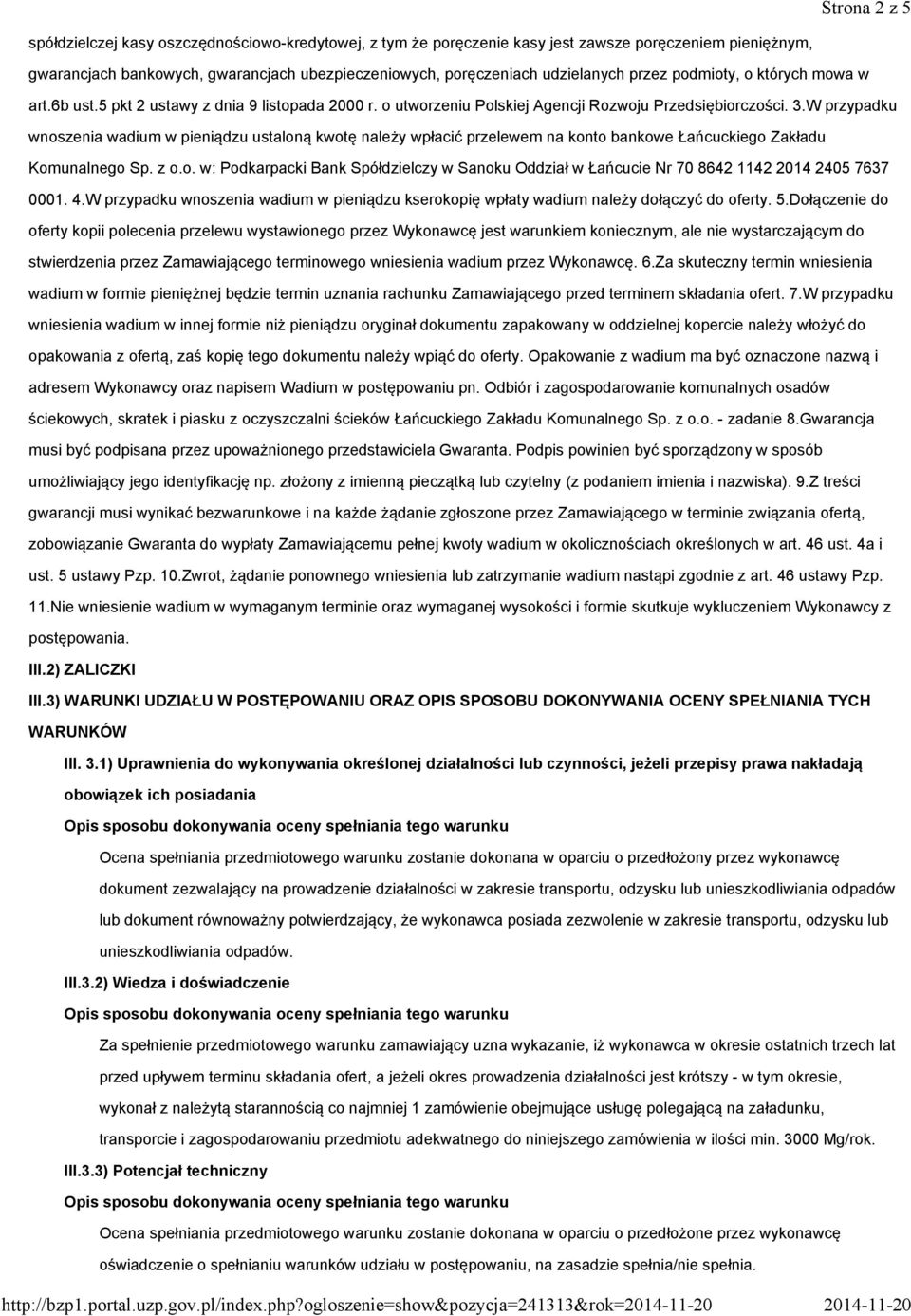 ubezpieczeniowych, poręczeniach udzielanych przez podmioty, o których mowa w art.6b ust.5 pkt 2 ustawy z dnia 9 listopada 2000 r. o utworzeniu Polskiej Agencji Rozwoju Przedsiębiorczości. 3.
