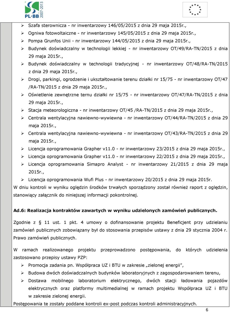 , Budynek doświadczalny w technologii tradycyjnej - nr inwentarzowy OT/48/RA-TN/2015 z dnia 29 maja 2015r.