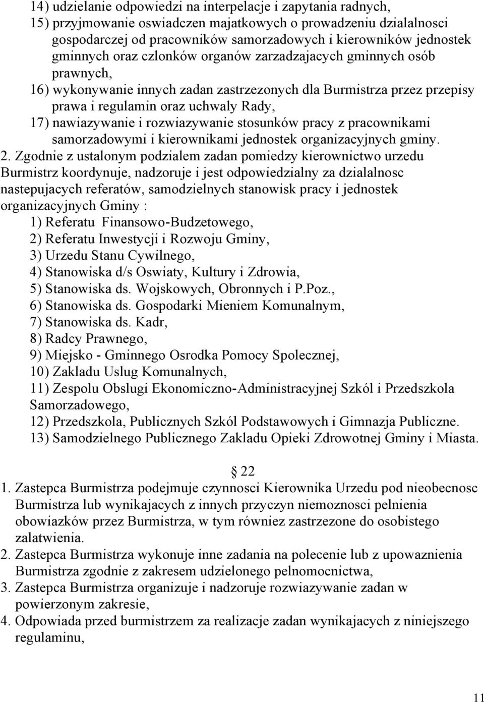 rozwiazywanie stosunków pracy z pracownikami samorzadowymi i kierownikami jednostek organizacyjnych gminy. 2.