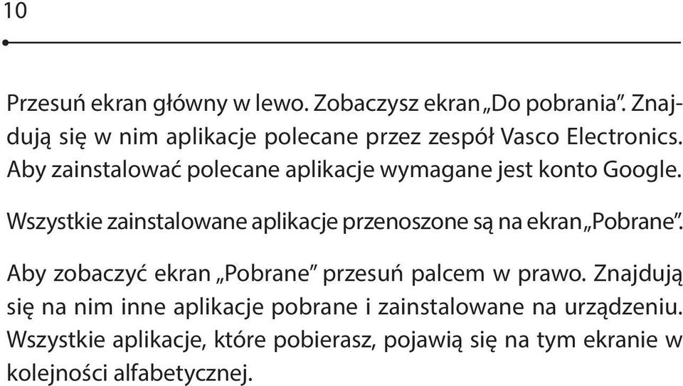 Aby zainstalować polecane aplikacje wymagane jest konto Google.