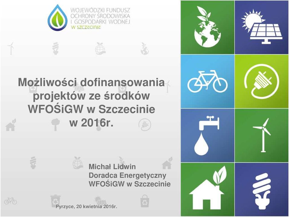 Michał Lidwin Doradca Energetyczny WFOŚiGW w