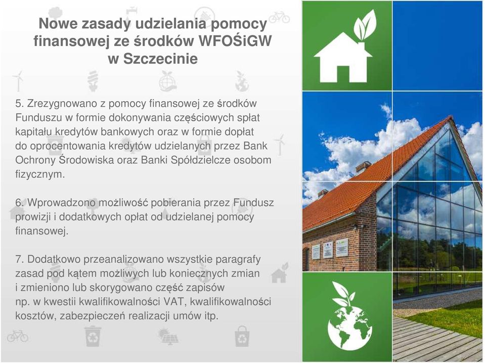 udzielanych przez Bank Ochrony Środowiska oraz Banki Spółdzielcze osobom fizycznym. 6.