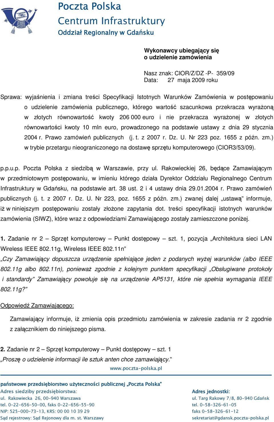 przekracza wyraŝonej w złotych równowartości kwoty 10 mln euro, prowadzonego na podstawie ustawy z dnia 29 stycznia 2004 r. Prawo zamówień publicznych (j. t. z 2007 r. Dz. U. Nr 223 poz. 1655 z późn.