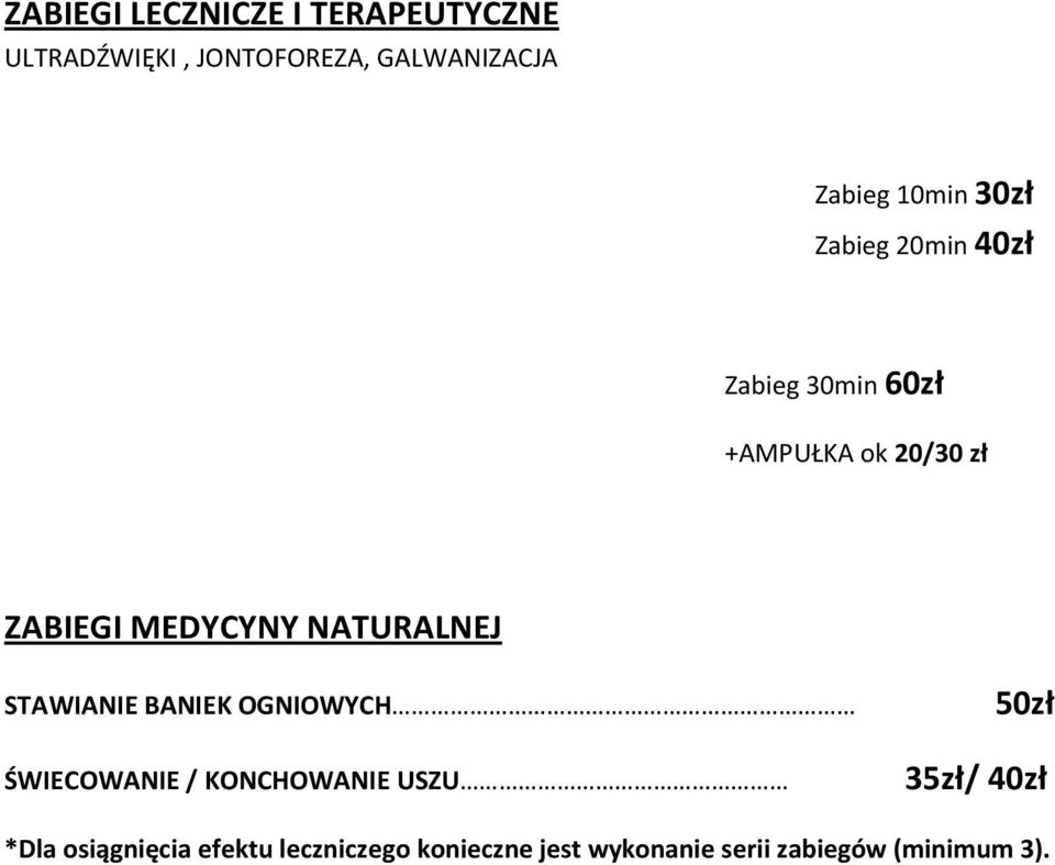 NATURALNEJ STAWIANIE BANIEK OGNIOWYCH ŚWIECOWANIE / KONCHOWANIE USZU 50zł 35zł/ 40zł