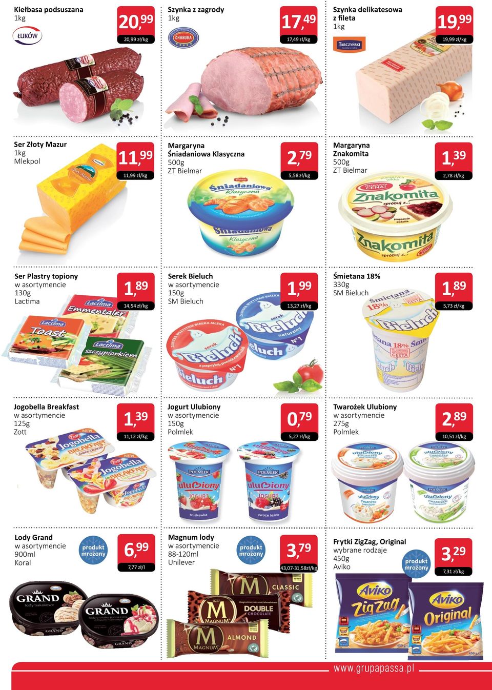 Śmietana 18% 330g SM Bieluch 1, 89 5,73 zł/kg Jogobella Breakfast 15g Zott 1, 39 11,1 zł/kg Jogurt Ulubiony 150g Polmlek 0, 79 5,7 zł/kg Twarożek Ulubiony 75g Polmlek, 89 10,51 zł/kg