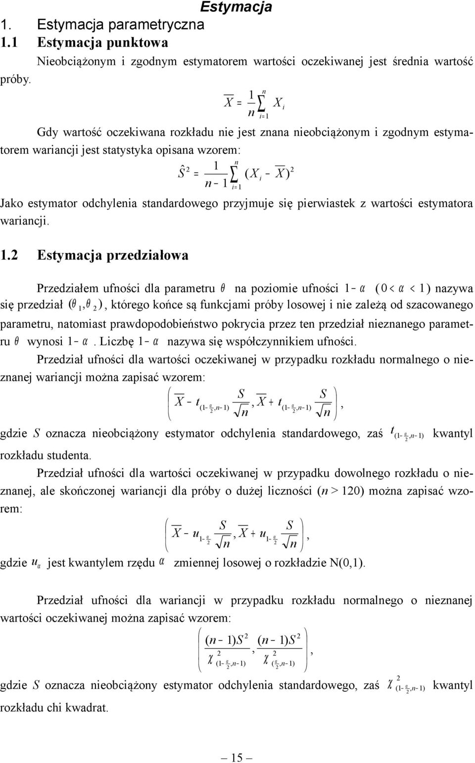 pierwiaste z wartości estymatora wariacji.