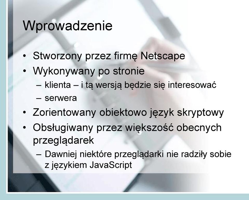 obiektowo język skryptowy Obsługiwany przez większość obecnych