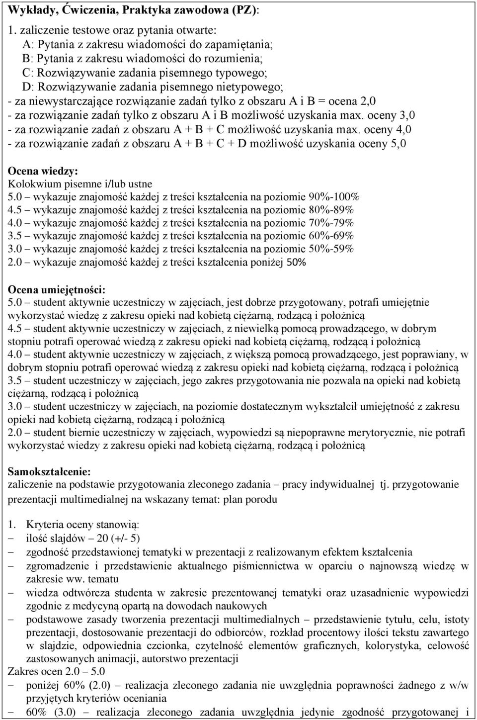 zadania pisemnego nietypowego; - za niewystarczające rozwiązanie zadań tylko z obszaru A i B = ocena 2,0 - za rozwiązanie zadań tylko z obszaru A i B możliwość uzyskania max.