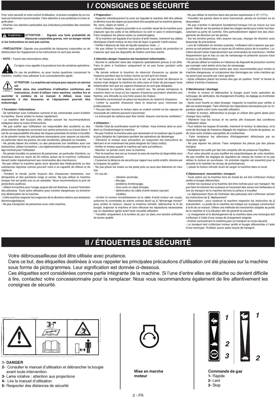 blessures corporelles graves, voir un danger mortel si les instructions ne sont pas suivies.