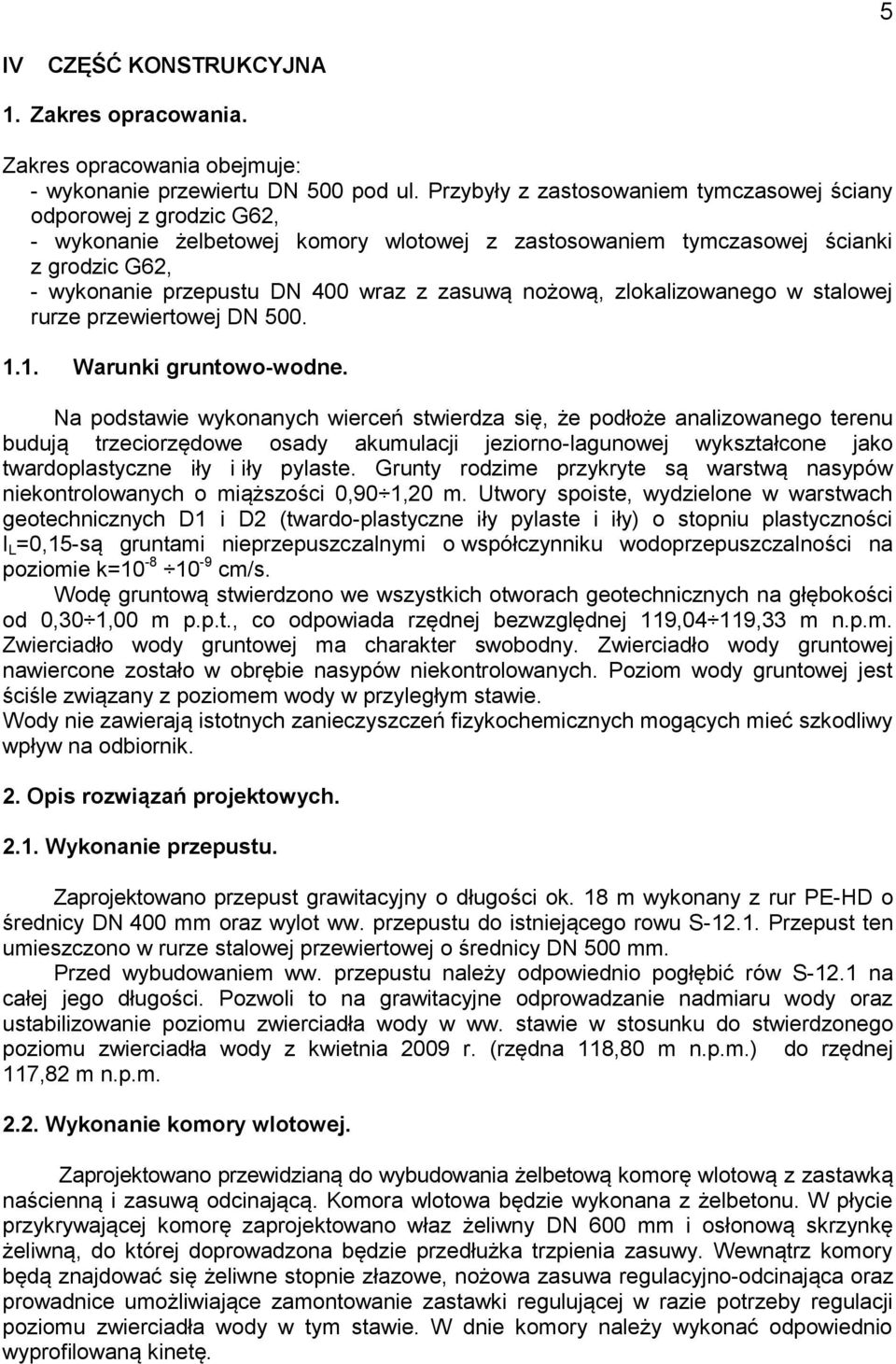 zasuwą nożową, zlokalizowanego w stalowej rurze przewiertowej DN 500. 1.1. Warunki gruntowo-wodne.