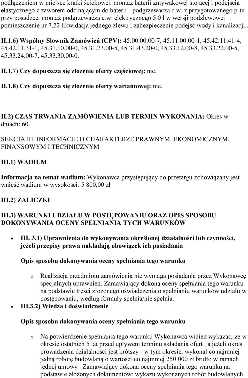 00.00-1, 45.42.11.41-4, 45.42.11.31-1, 45.31.10.00-0, 45.31.73.00-5, 45.31.43.20-0, 45.33.12.00-8, 45.33.22.00-5, 45.33.24.00-7, 45.33.30.00-0. II.1.7) Czy dopuszcza się złożenie oferty częściowej: nie.