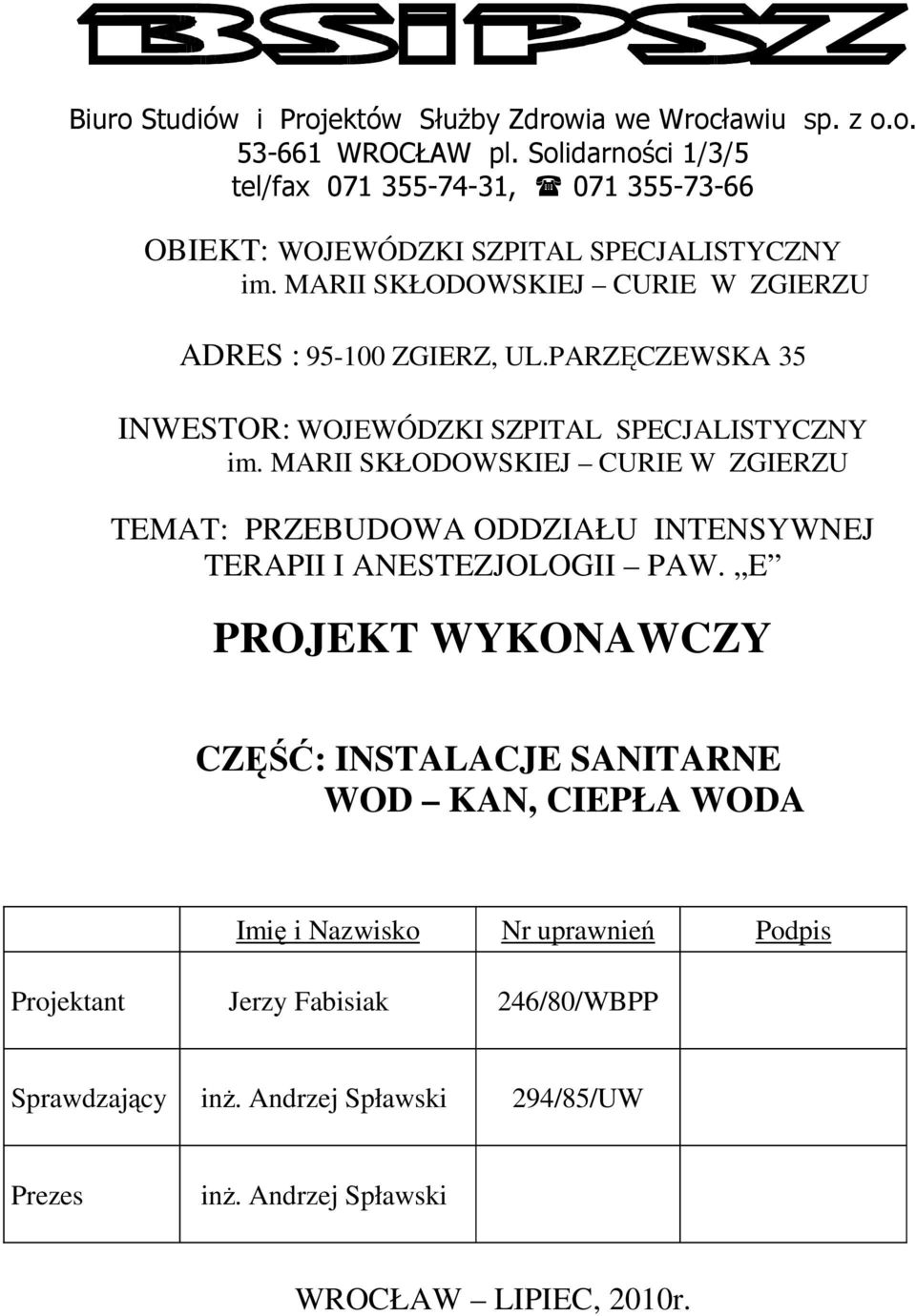 PARZĘCZEWSKA 35 1/11111 INWESTOR: WOJEWÓDZKI SZPITAL SPECJALISTYCZNY im.