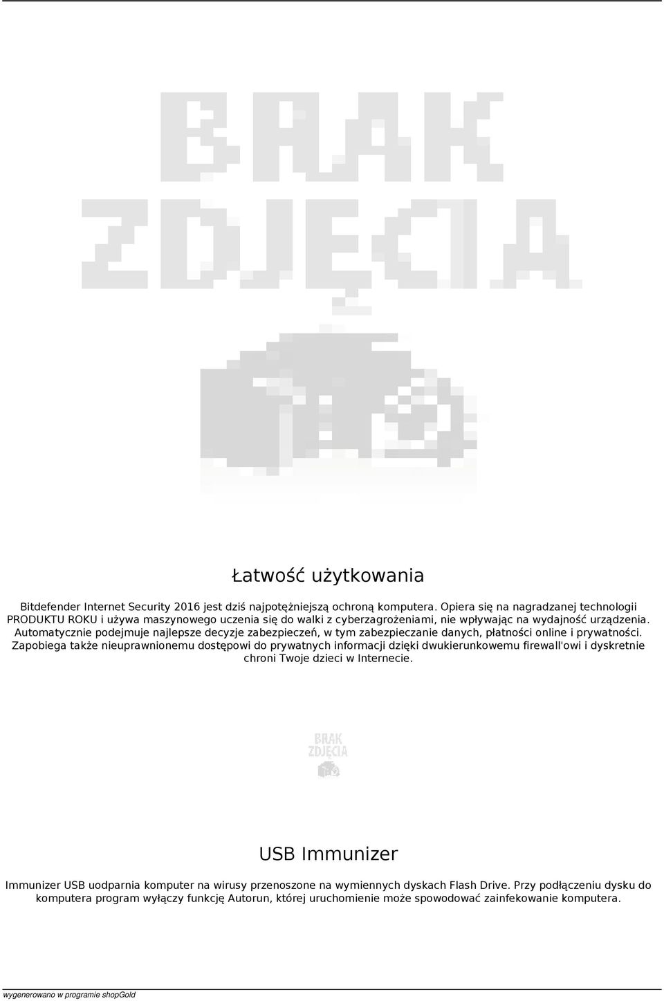 Automatycznie podejmuje najlepsze decyzje zabezpieczeń, w tym zabezpieczanie danych, płatności online i prywatności.