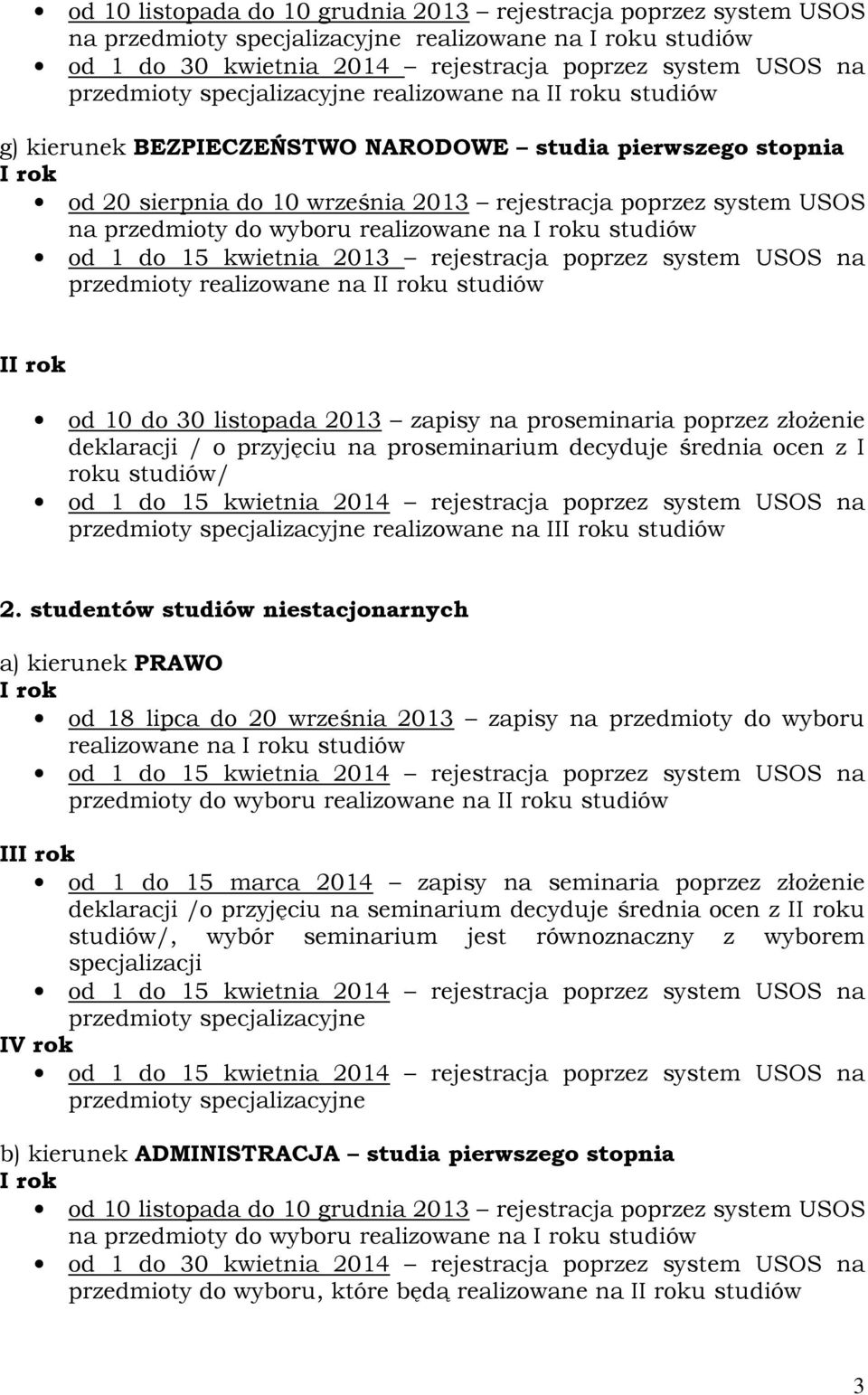 o przyjęciu na proseminarium decyduje średnia ocen z I realizowane na IIu studiów 2.