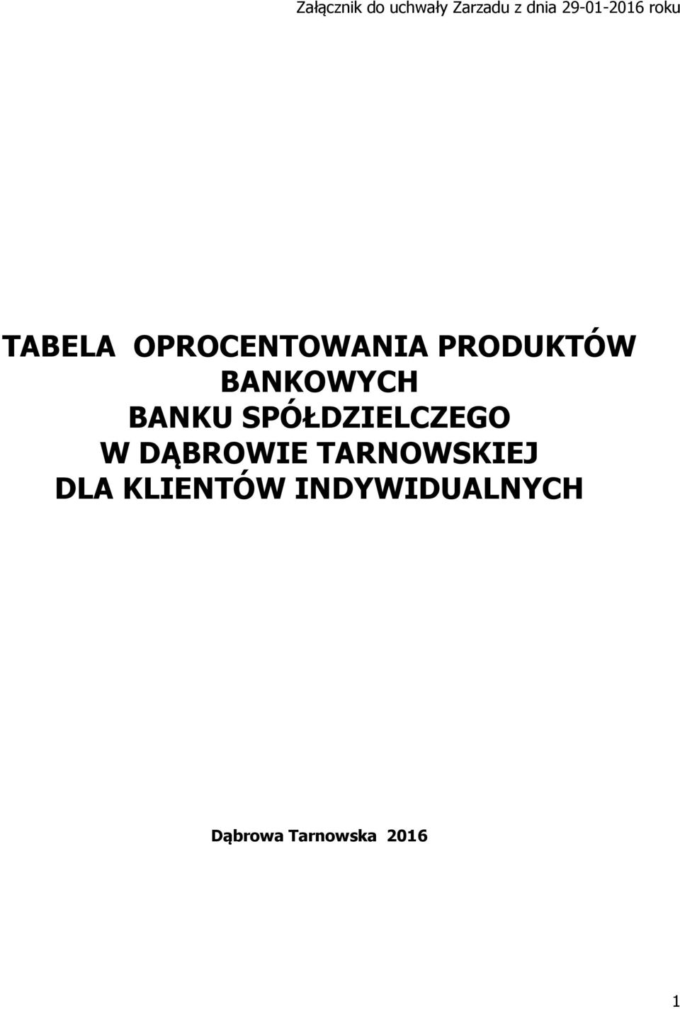BANKU SPÓŁDZIELCZEGO W DĄBROWIE TARNOWSKIEJ DLA