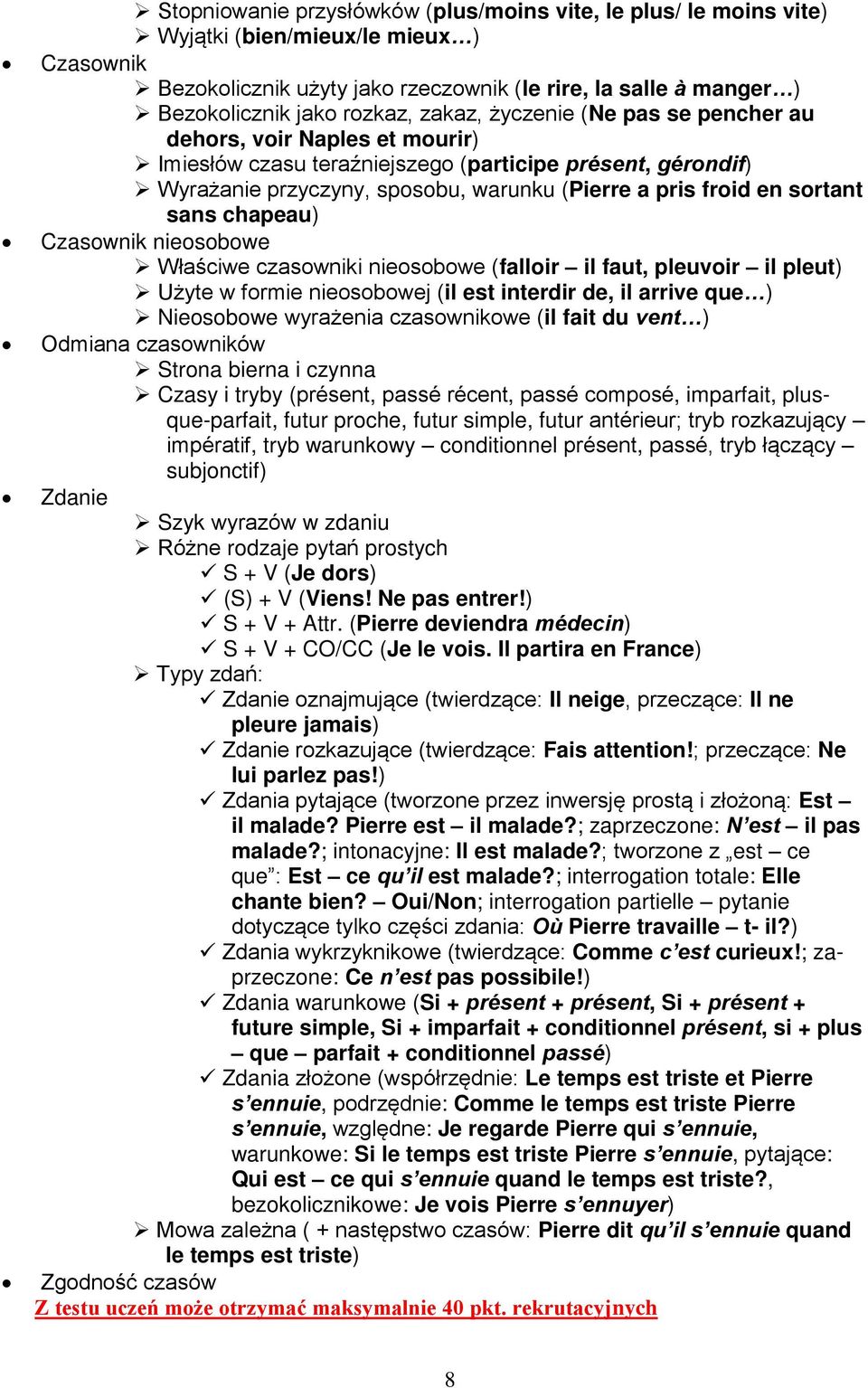 sortant sans chapeau) Czasownik nieosobowe Właściwe czasowniki nieosobowe (falloir il faut, pleuvoir il pleut) Użyte w formie nieosobowej (il est interdir de, il arrive que ) Nieosobowe wyrażenia