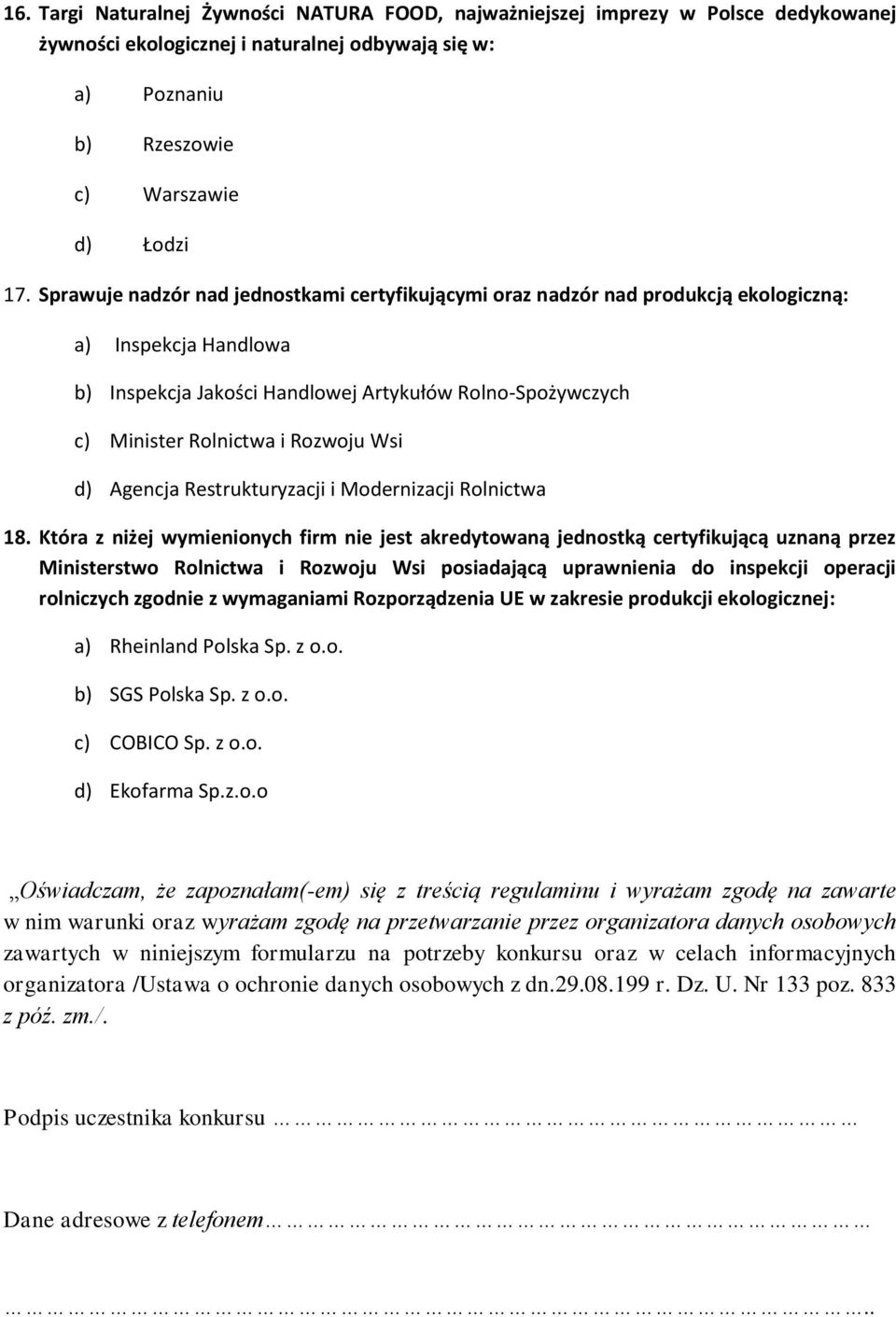 Wsi d) Agencja Restrukturyzacji i Modernizacji Rolnictwa 18.