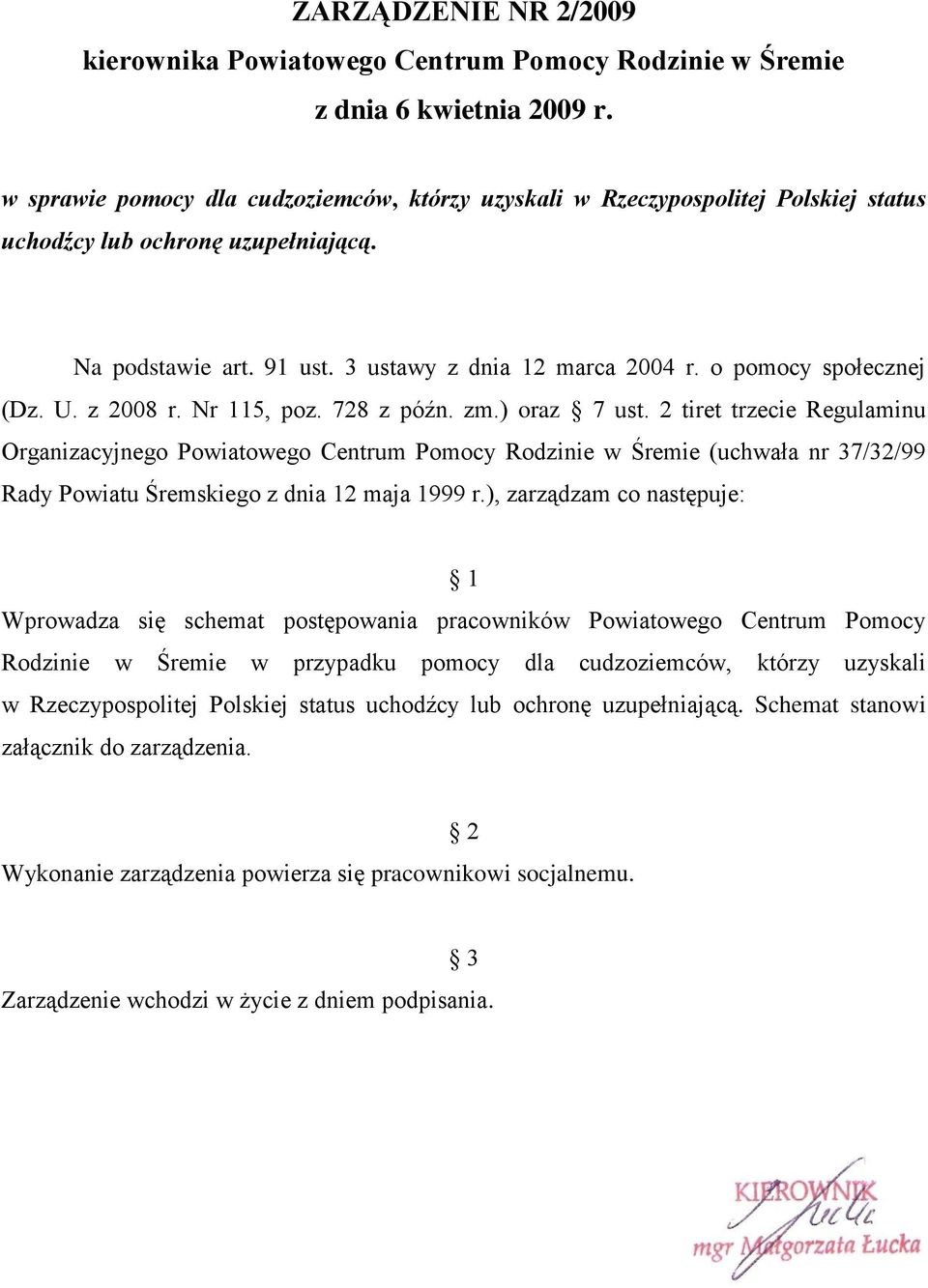 o pomocy społecznej (Dz. U. z 2008 r. Nr 115, poz. 728 z późn. zm.) oraz 7 ust.