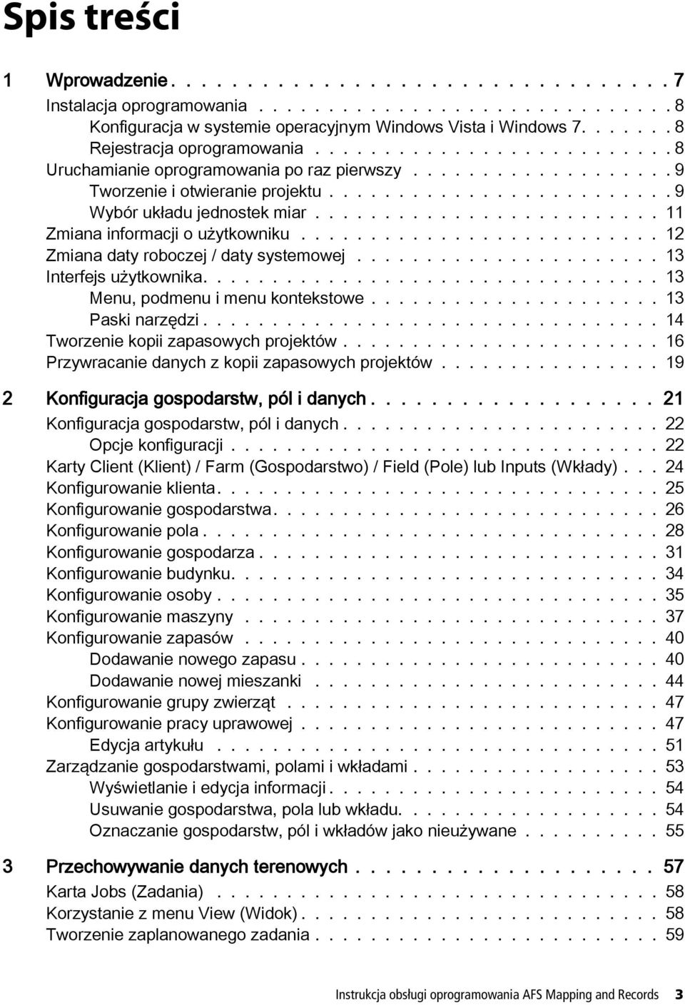 ........................ 11 Zmiana informacji o użytkowniku.......................... 12 Zmiana daty roboczej / daty systemowej...................... 13 Interfejs użytkownika.