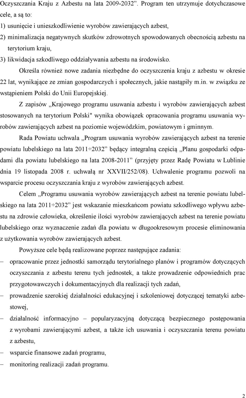 terytorium kraju, 3) likwidacja szkodliwego oddziaływania azbestu na środowisko.