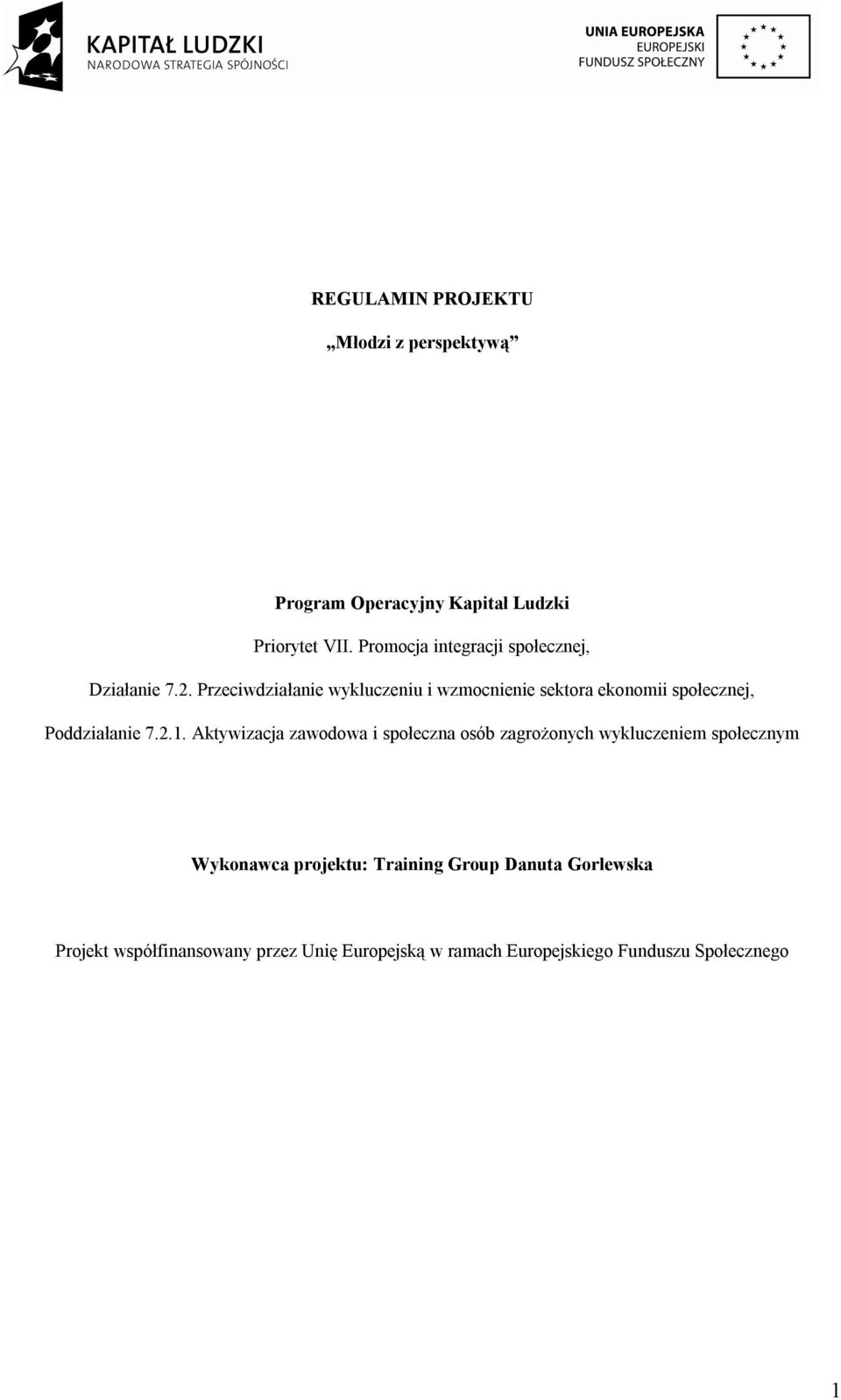 Przeciwdziałanie wykluczeniu i wzmocnienie sektora ekonomii społecznej, Poddziałanie 7.2.1.