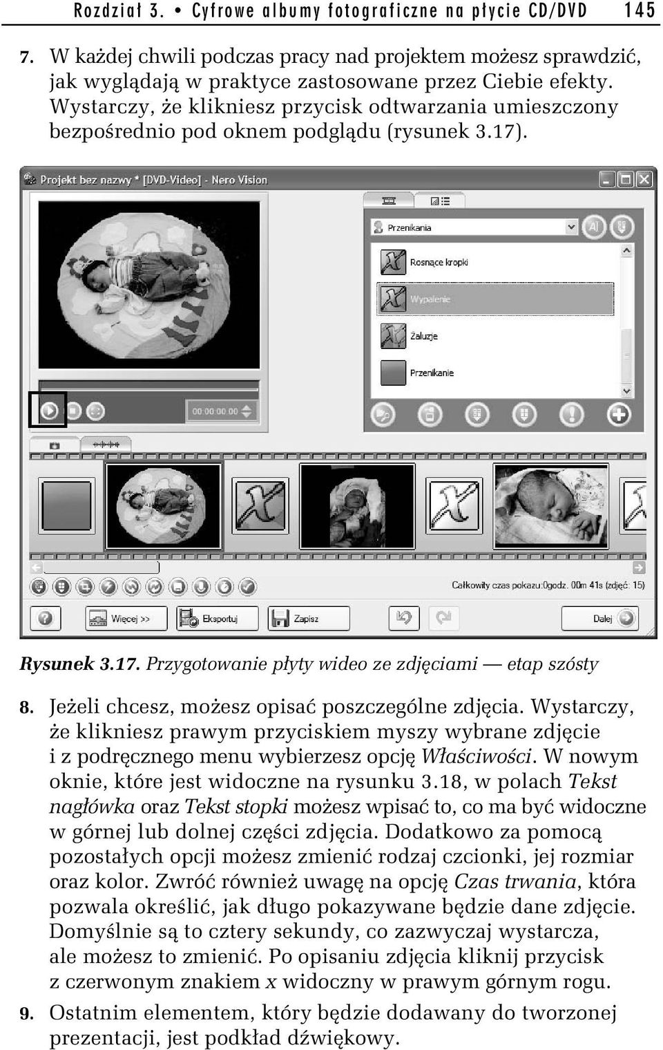 Jeżeli chcesz, możesz opisać poszczególne zdjęcia. Wystarczy, że klikniesz prawym przyciskiem myszy wybrane zdjęcie i z podręcznego menu wybierzesz opcję Właściwości.