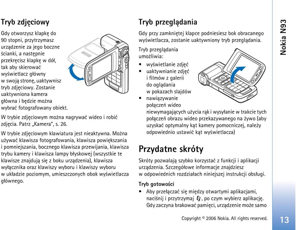 W trybie zdjêciowym klawiatura jest nieaktywna.