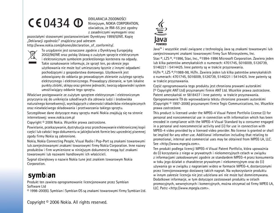 To urz±dzenie jest oznaczone zgodnie z Dyrektyw± Europejsk± 2002/96/WE oraz polsk± Ustaw± o zu ytym sprzêcie elektrycznym i elektronicznym symbolem przekre lonego kontenera na odpady.