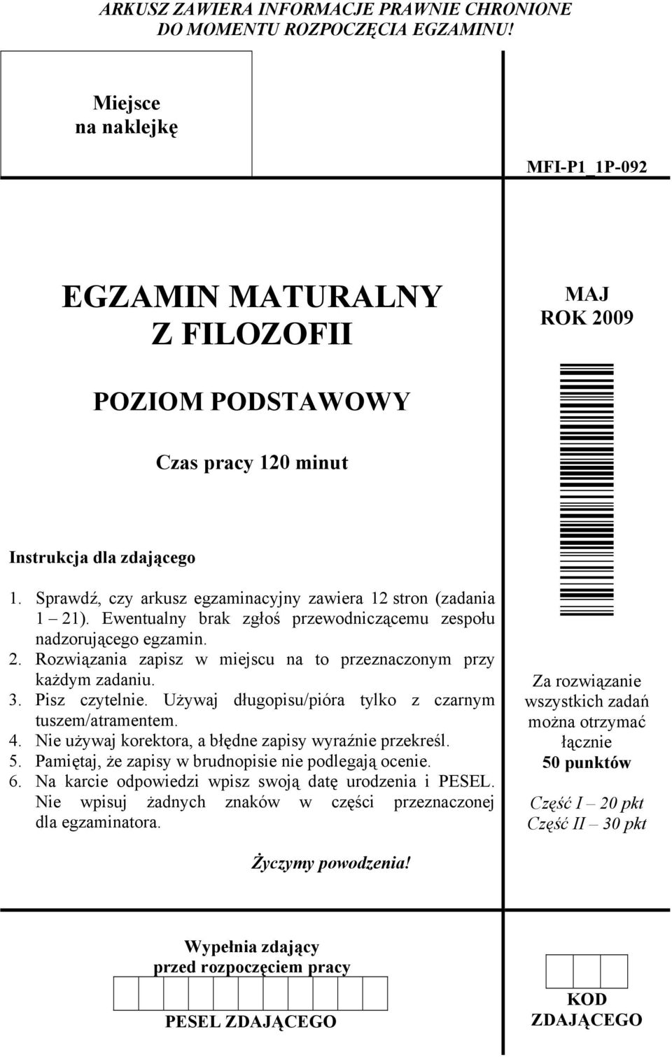 Sprawdź, czy arkusz egzaminacyjny zawiera 12 stron (zadania 1 21). Ewentualny brak zgłoś przewodniczącemu zespołu nadzorującego egzamin. 2. Rozwiązania zapisz w miejscu na to przeznaczonym przy każdym zadaniu.