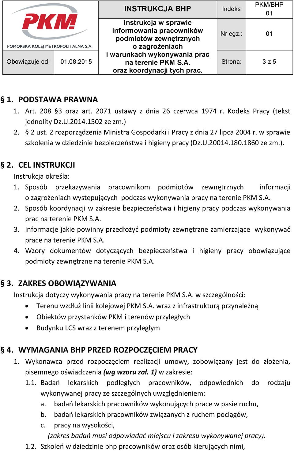 Sposób przekazywania pracownikom informacji występujących podczas wykonywania pracy 2. Sposób koordynacji w zakresie bezpieczeństwa i higieny pracy podczas wykonywania prac 3.