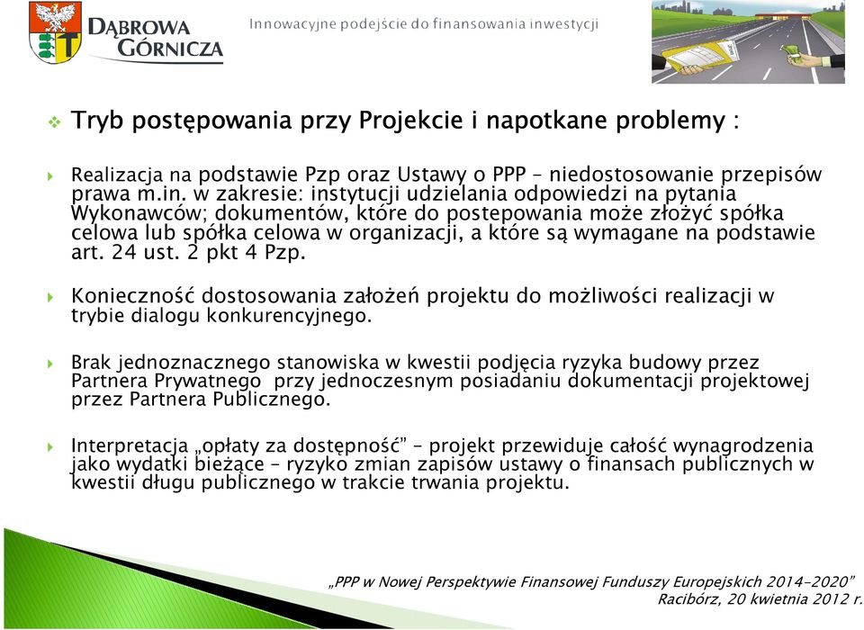 24 ust. 2 pkt 4 Pzp. Konieczność dostosowania założeń projektu do możliwości realizacji w trybie dialogu konkurencyjnego.