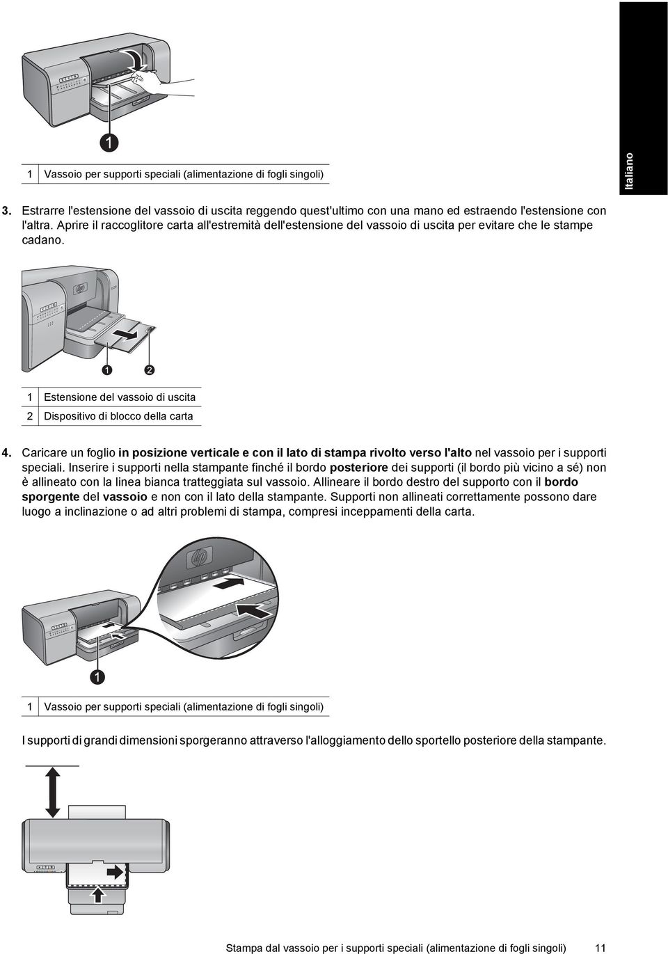 Caricare un foglio in posizione verticale e con il lato di stampa rivolto verso l'alto nel vassoio per i supporti speciali.