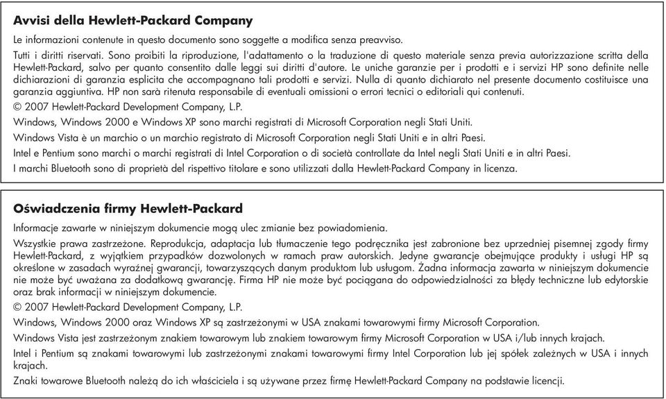 d'autore. Le uniche garanzie per i prodotti e i servizi HP sono definite nelle dichiarazioni di garanzia esplicita che accompagnano tali prodotti e servizi.