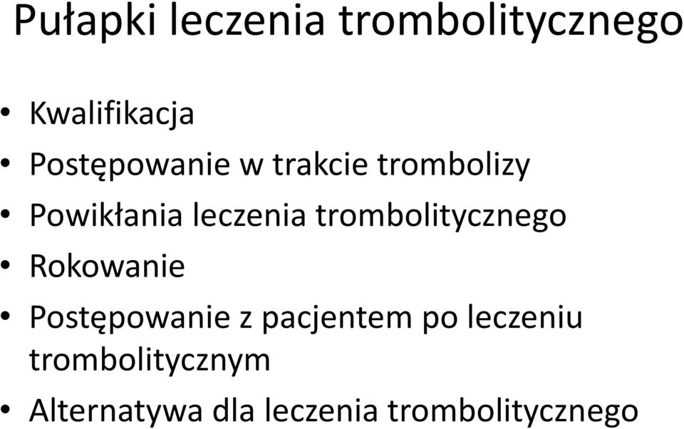 trombolitycznego Rokowanie Postępowanie z pacjentem po