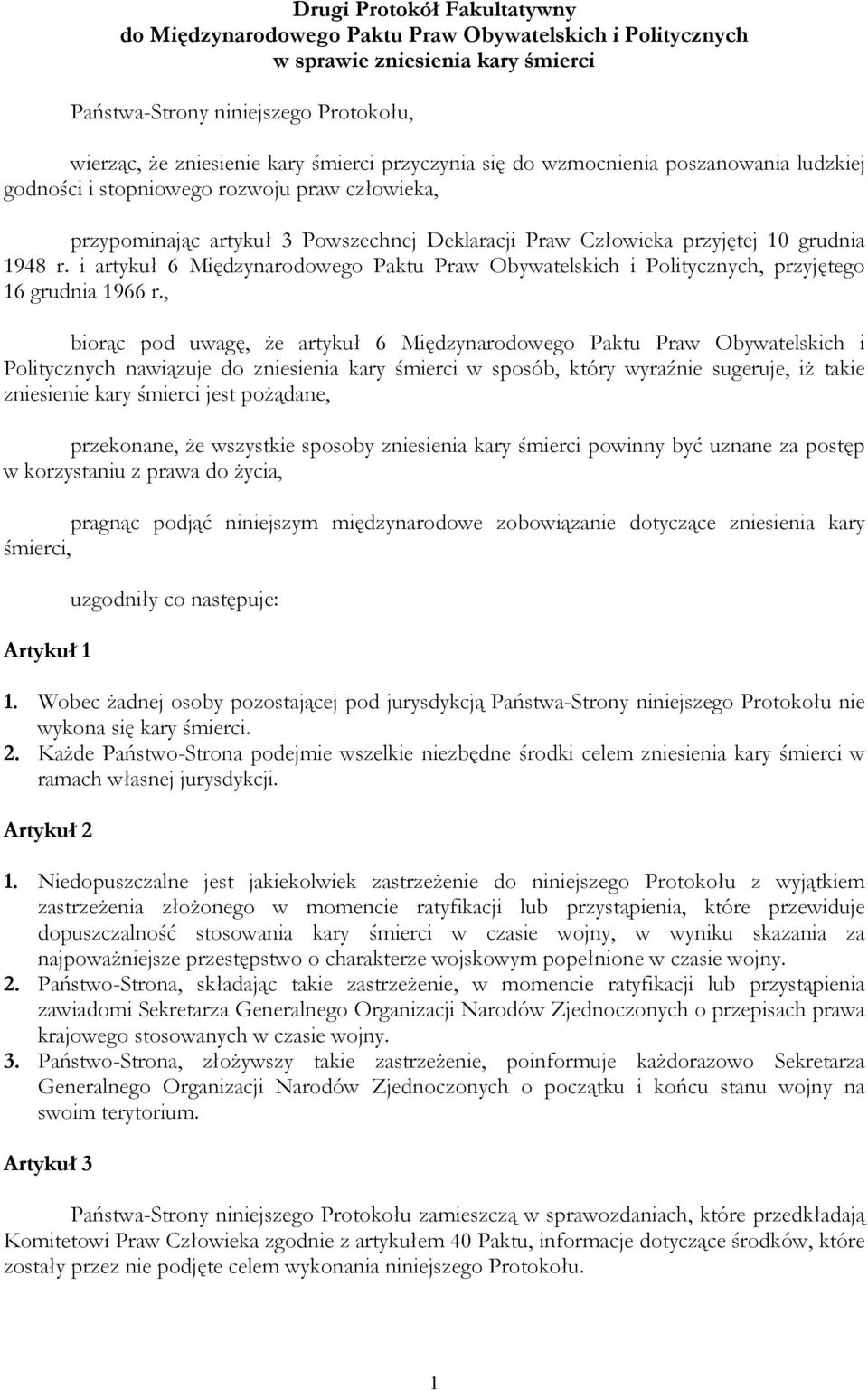 i artykuł 6 Międzynarodowego Paktu Praw Obywatelskich i Politycznych, przyjętego 16 grudnia 1966 r.