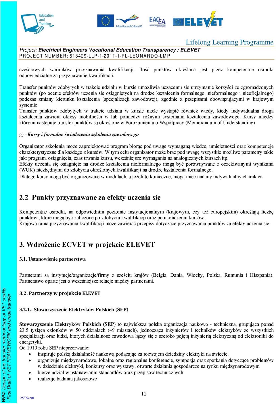 nieformalnego i nieoficjalnego) podczas zmiany kierunku kształcenia (specjalizacji zawodowej), zgodnie z przepisami obowiązującymi w krajowym systemie.