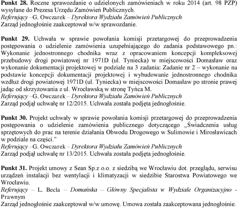 : Wykonanie jednostronnego chodnika wraz z opracowaniem koncepcji kompleksowej przebudowy drogi powiatowej nr 1971D (ul.